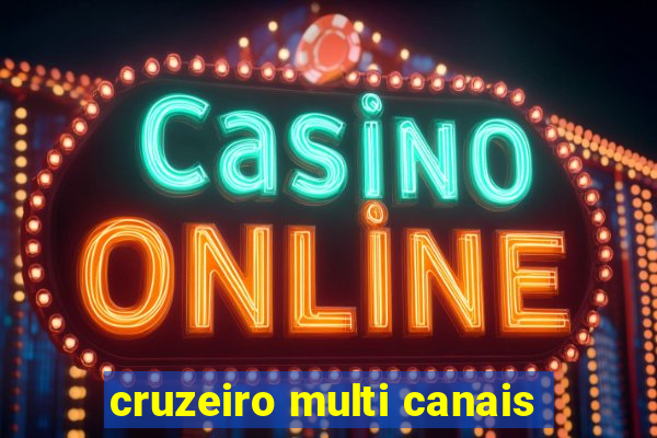 cruzeiro multi canais